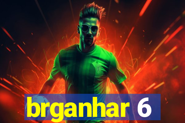 brganhar 6